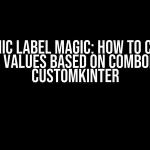 Dynamic Label Magic: How to Change Label Values Based on ComboBox in CustomKinter