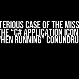 The Mysterious Case of the Missing Icon: Solving the “C# Application Icon Not Used When Running” Conundrum